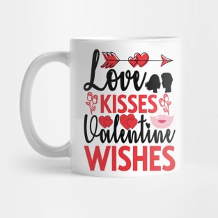 LOVE KISSES AND VALENTINE WISHES Mug